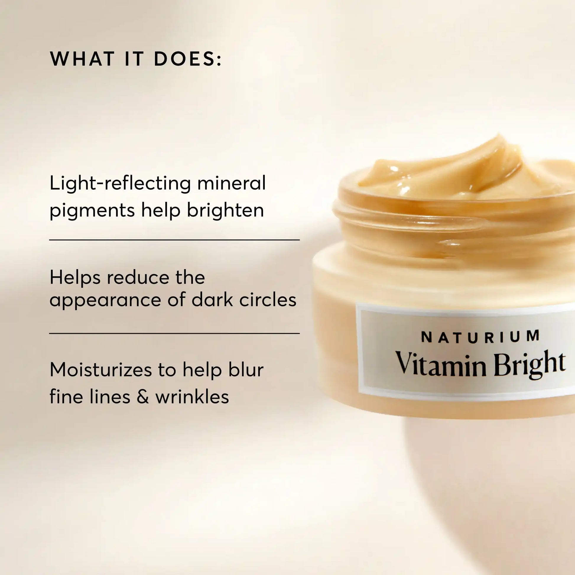 vitamin-bright-illuminating-eye-cream-u4 NATR-10086-Alt-Image-Vitamin-Bright-Illuminating-Eye-Cream-02_b4051379-6020-47e3-9fb5-1793b743726f.webp